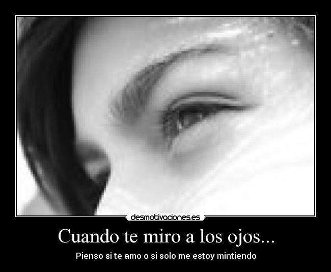 Cuando te miro a los ojos... - 