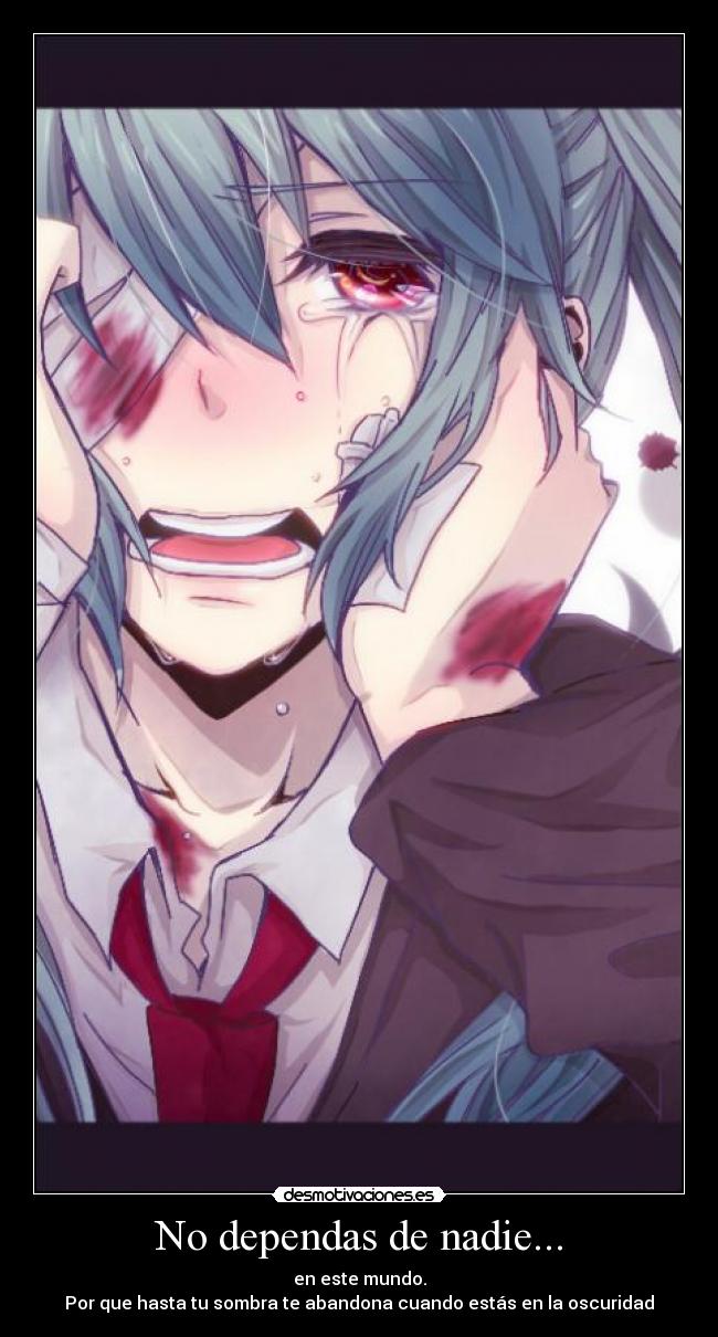 No dependas de nadie... - 