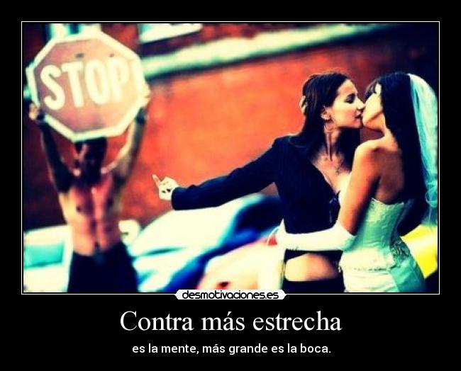 Contra más estrecha -