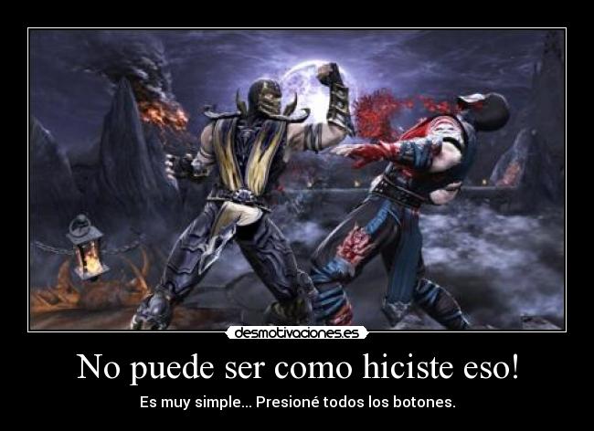 No puede ser como hiciste eso! -