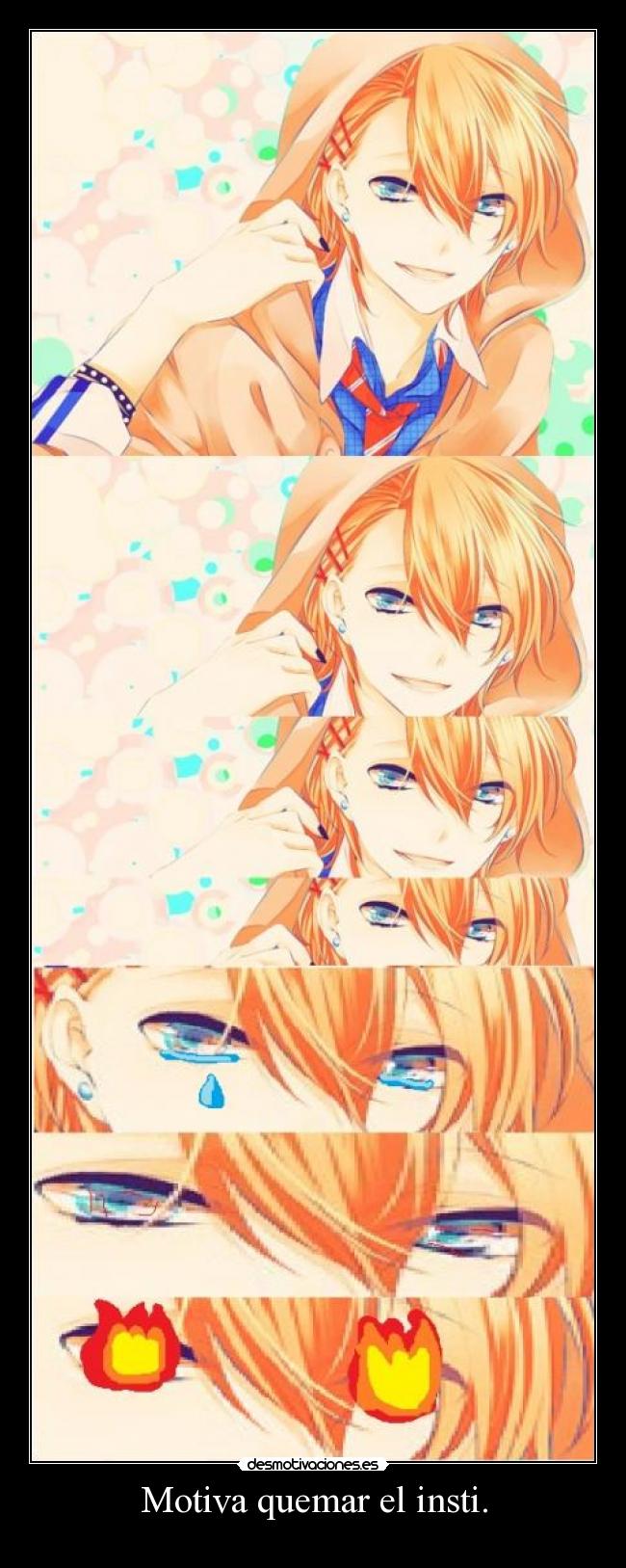 Motiva quemar el insti. -