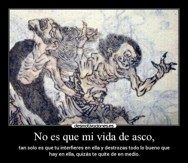 No es que mi vida de asco, - 