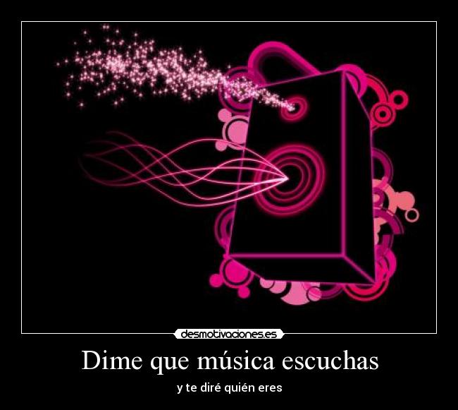 Dime que música escuchas - y te diré quién eres