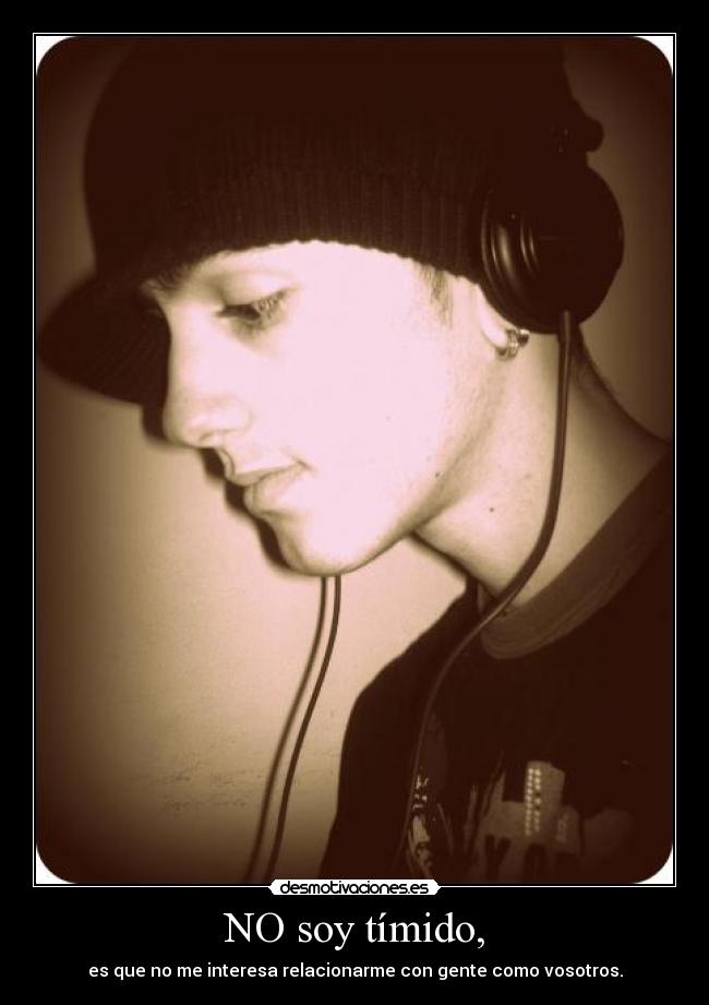 NO soy tímido, -