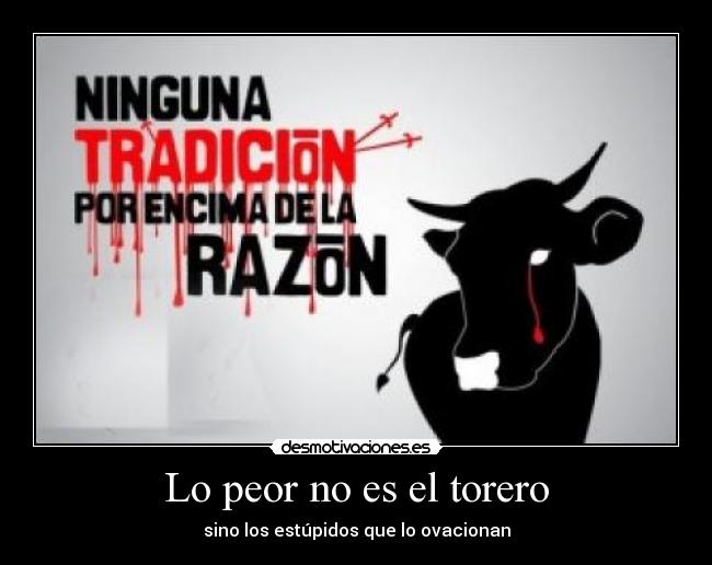 Lo peor no es el torero - 