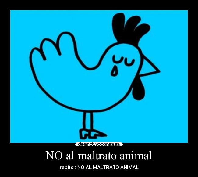 NO al maltrato animal -