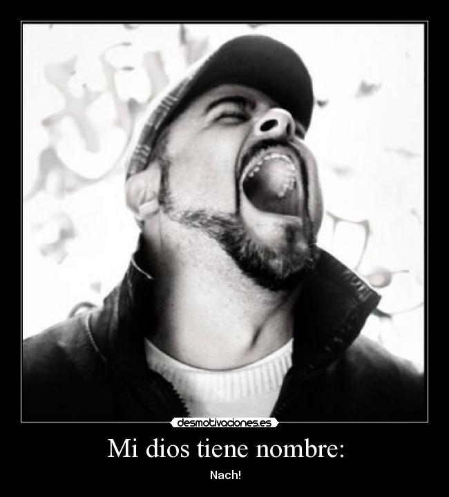 Mi dios tiene nombre: - Nach!