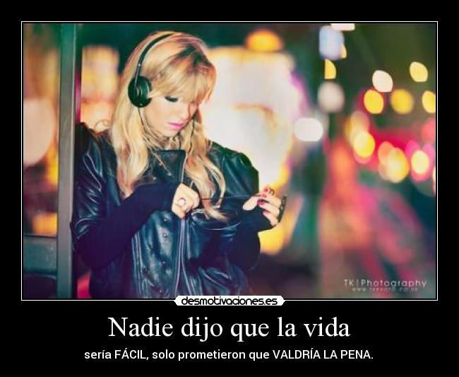 Nadie dijo que la vida -