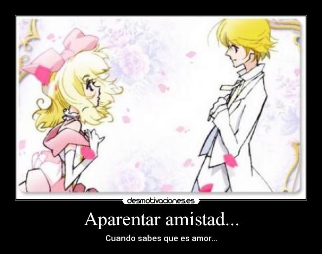 Aparentar amistad... -