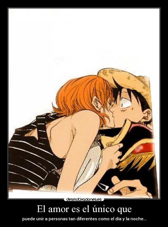 El amor es el único que - puede unir a personas tan diferentes como el día y la noche...