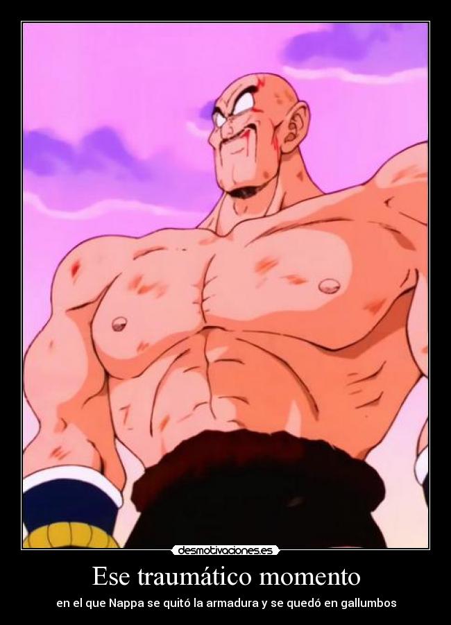 carteles nappa dragon ball porfavor matadlo quemad cuerpo para revivir esa vision desmotivaciones