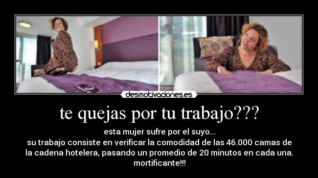 te quejas por tu trabajo??? -