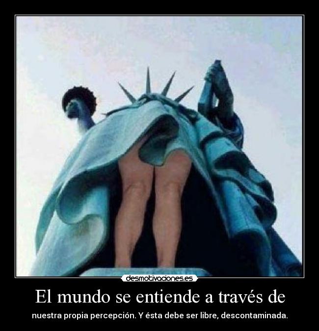 El mundo se entiende a través de -