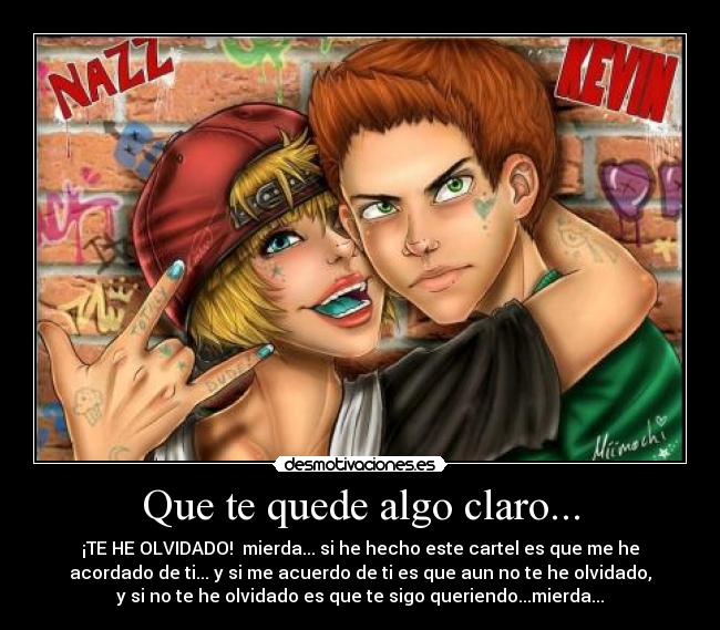 Que te quede algo claro... - 