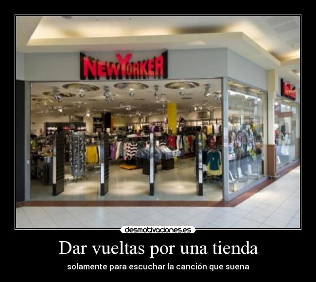 Dar vueltas por una tienda - solamente para escuchar la canción que suena