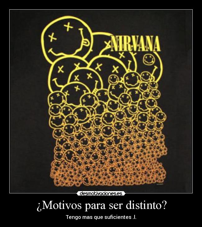 ¿Motivos para ser distinto? - Tengo mas que suficientes .l.