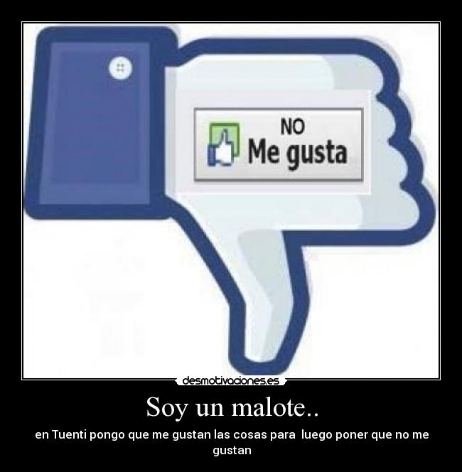 Soy un malote.. - 