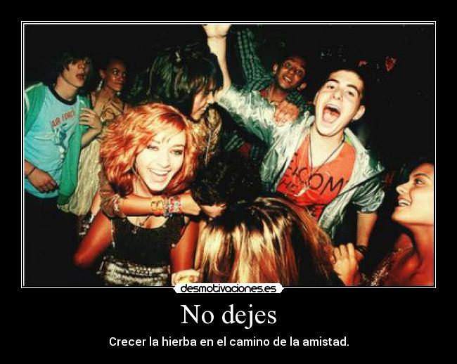 No dejes - Crecer la hierba en el camino de la amistad.