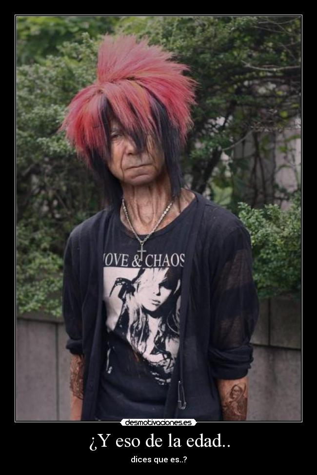 ¿Y eso de la edad.. - 