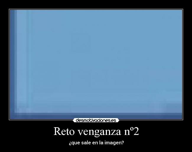 Reto venganza nº2 - ¿que sale en la imagen?