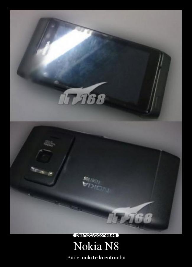 Nokia N8 - Por el culo te la entrocho