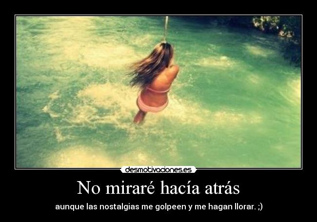 No miraré hacía atrás - 