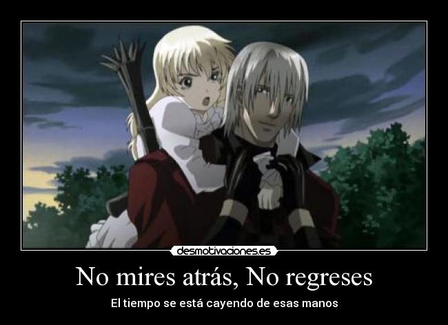 No mires atrás, No regreses - El tiempo se está cayendo de esas manos