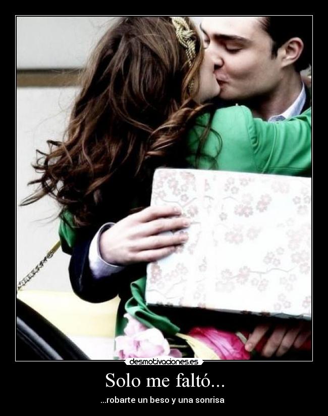 Solo me faltó... -