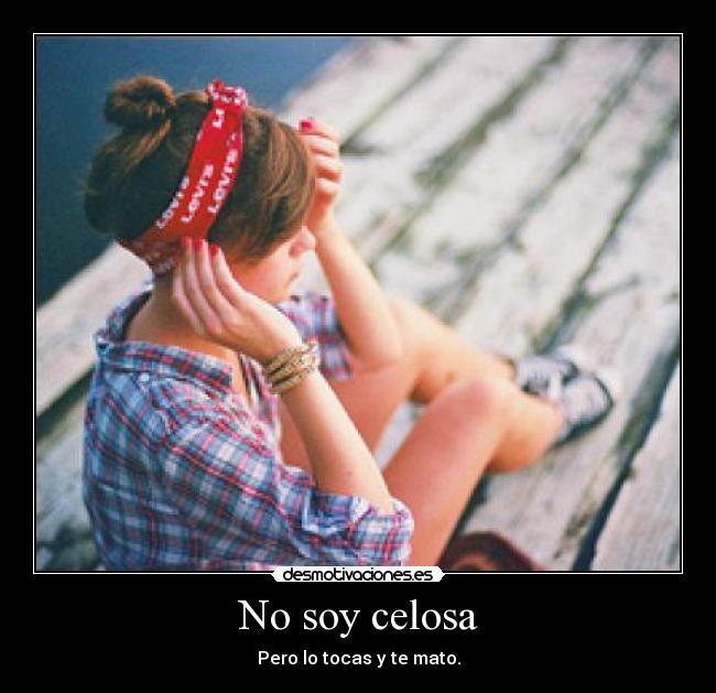 No soy celosa -