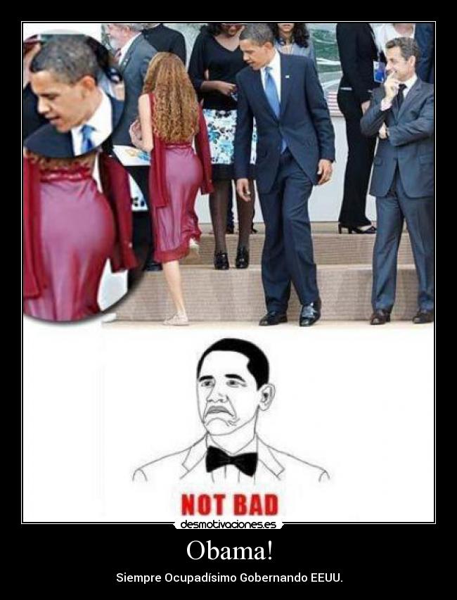 Obama! - Siempre Ocupadísimo Gobernando EEUU.
