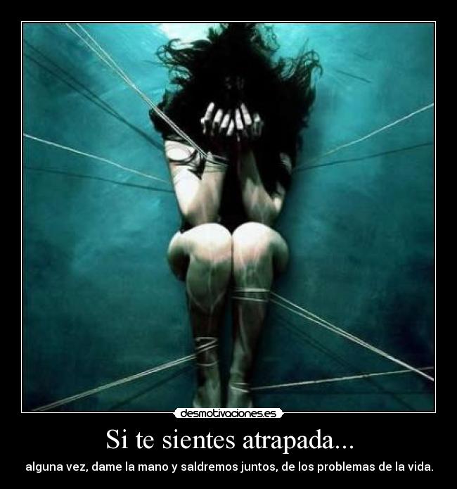 Si te sientes atrapada... - 
