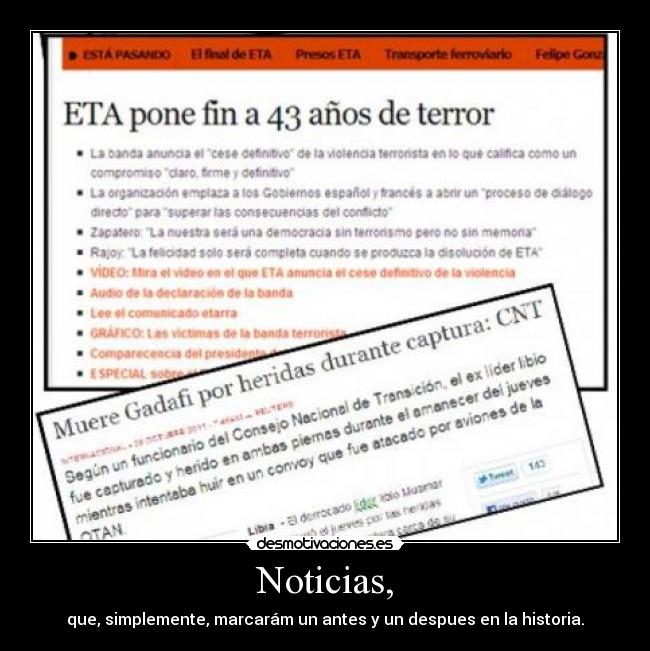 Noticias, - que, simplemente, marcarám un antes y un despues en la historia.