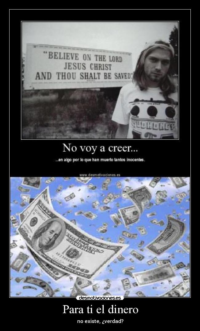 Para ti el dinero - no existe, ¿verdad?