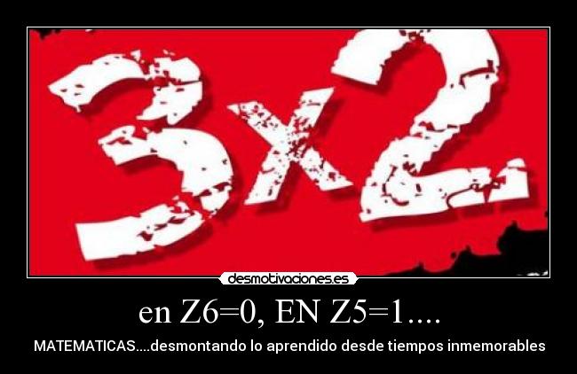 en Z6=0, EN Z5=1.... -
