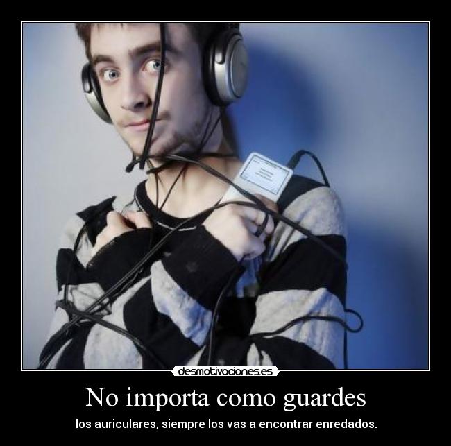 No importa como guardes - 