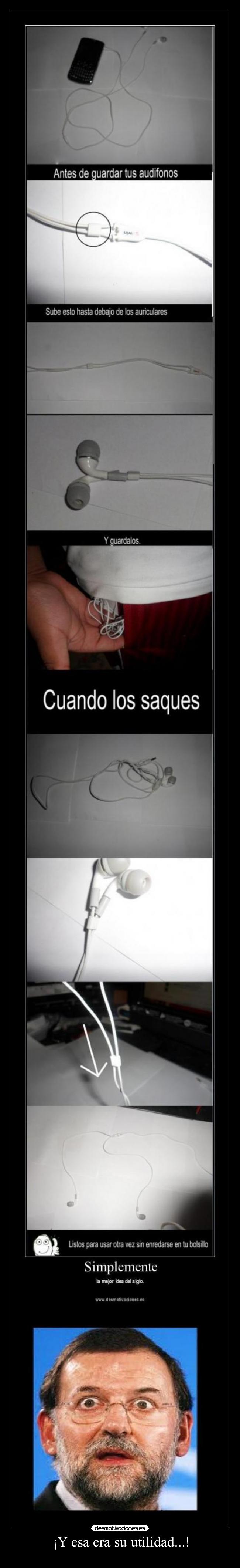 ¡Y esa era su utilidad...! -