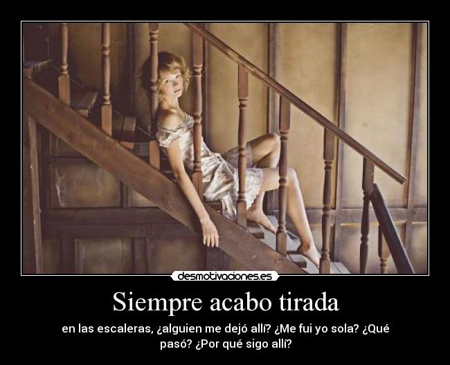 Siempre acabo tirada - 
