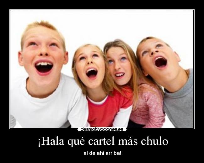 ¡Hala qué cartel más chulo -