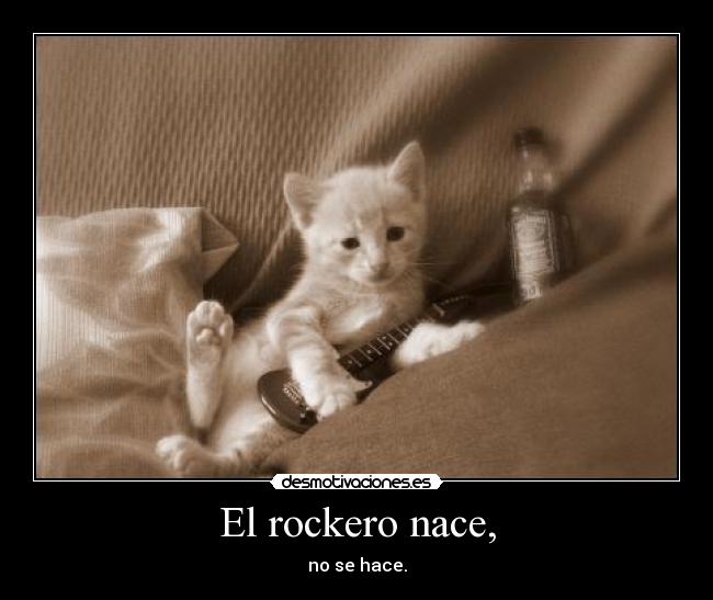 El rockero nace, - 