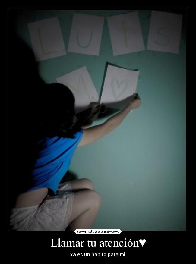 Llamar tu atención♥ - 