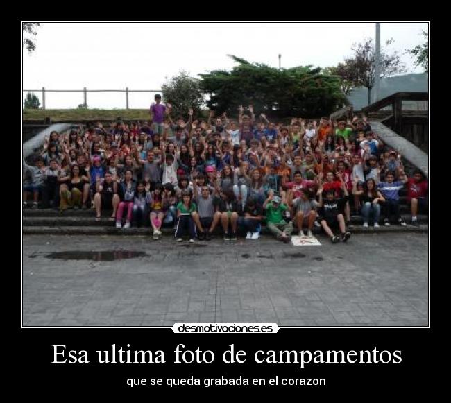 Esa ultima foto de campamentos -