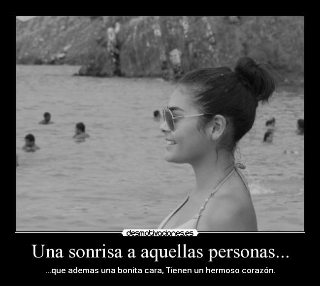 Una sonrisa a aquellas personas... -