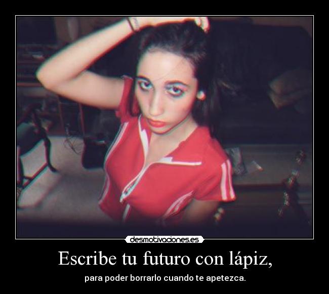 Escribe tu futuro con lápiz, - 