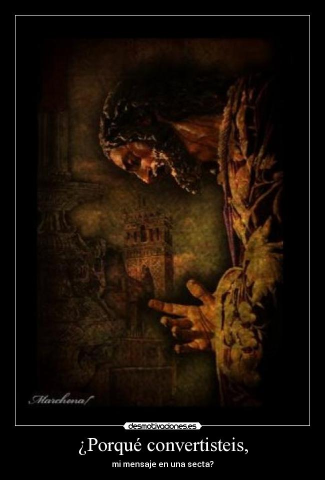 ¿Porqué convertisteis, - mi mensaje en una secta?