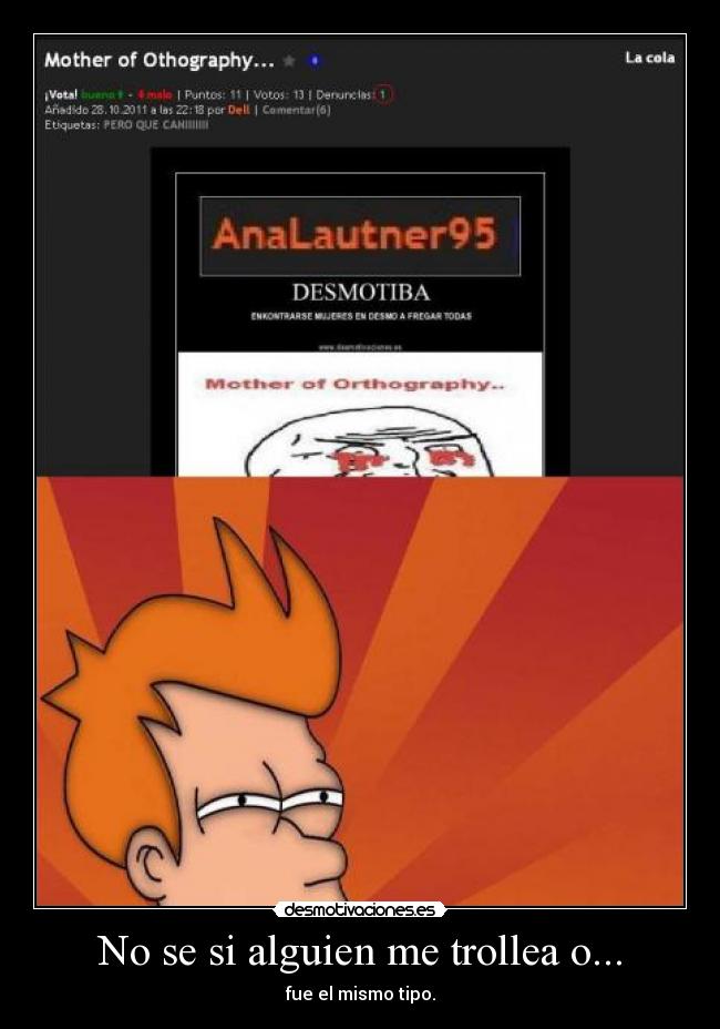 No se si alguien me trollea o... - fue el mismo tipo.
