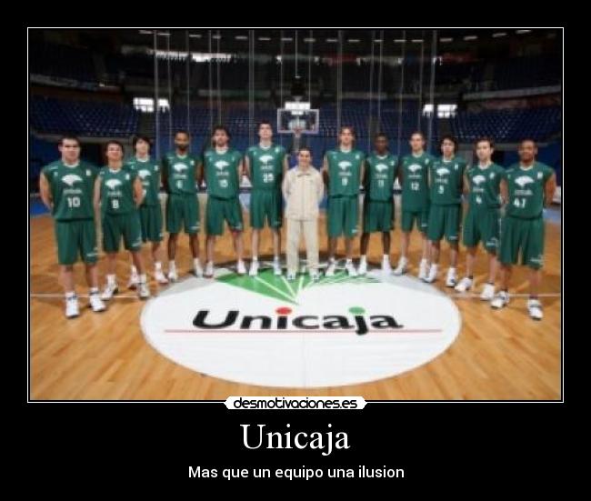 Unicaja - Mas que un equipo una ilusion