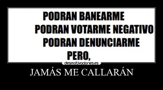 JAMÁS ME CALLARÁN -