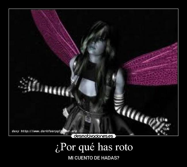 ¿Por qué has roto -