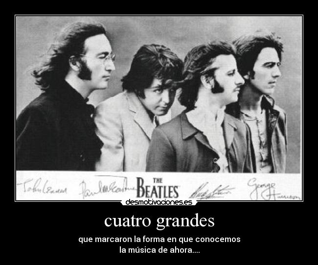cuatro grandes - que marcaron la forma en que conocemos
la música de ahora....