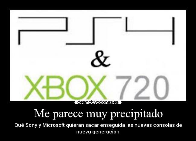 Me parece muy precipitado - 